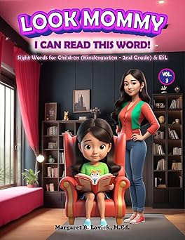 Hardcover - Look Mommy, I Can Read This Word! - Vol. 3 Sight Words for (K-2nd Grade) & ESL - Short "I" Sound