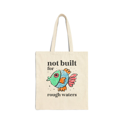 Not Built for Rough Waters Tote Bag